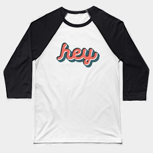 Hey Baseball T-Shirt